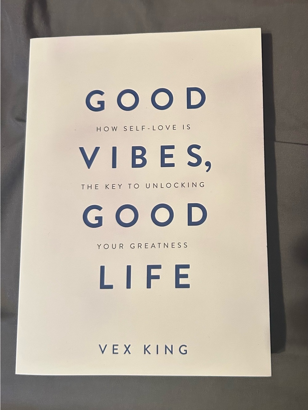 Good Vibes, Good Life by Vex King - White & Blue Paperback